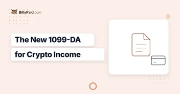 The IRS's New 1099-DA Form Is Here: What It Means If You Get Paid in Crypto