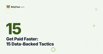 Get Paid Faster: 15 Data-Backed Tactics [2026]