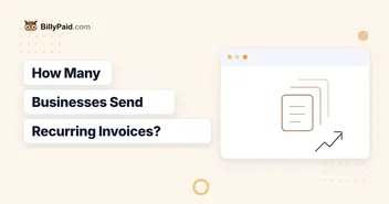 How Many Businesses Send Recurring Invoices? [2026 Data]